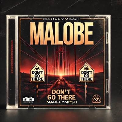 MALOBE (DONT GO THERE) - Single