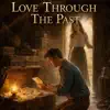 Keith D Camp - Love Through The Past