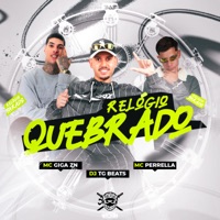 Relógio Quebrado - Single - Dj TG Beats, MC Perrella & MC Giga ZN