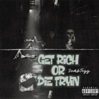 Get Rich or die trying (feat. Lor dre) - Single - DumbTayy