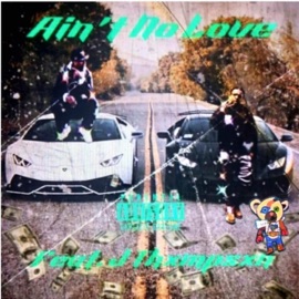 Aint no love (feat. J Thxmpsxn) King Hansom