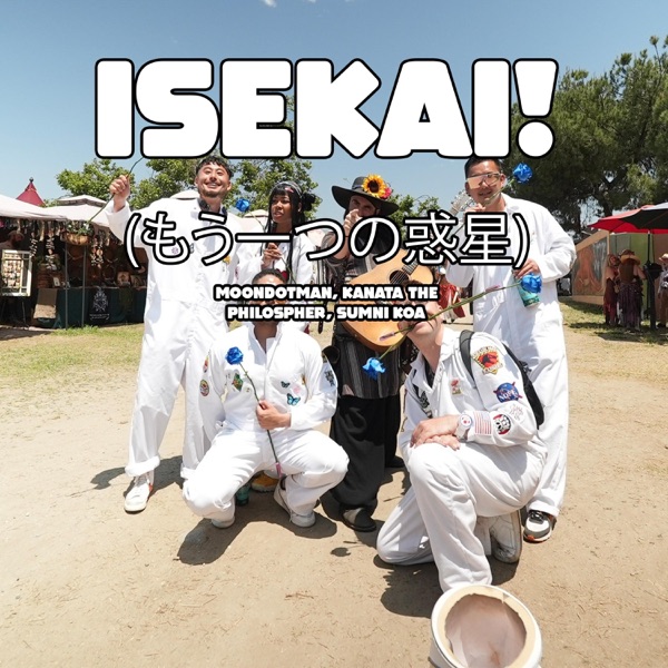 Isekai! (feat. Kanata the Philosopher & Sumni Koa)
