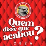 Quem Disse Que Acabou? (feat. G.R.C.S Acadêmicos de Samba da Pedreira) - Single