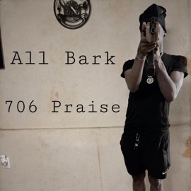 All Bark 706 Praise