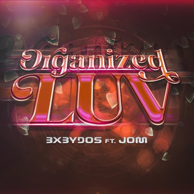 Organized Luv (feat. Jom) - Single