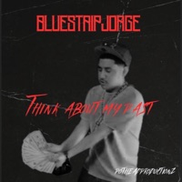 Think About My Past - Single - BlueStripJorge