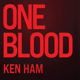 One Blood: One Race, One Origin, One Savior
