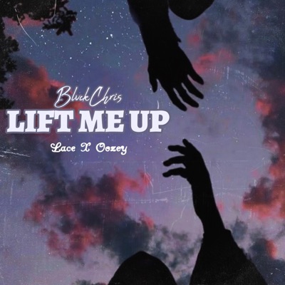 Lift Me Up (feat. L.A.C.E & Oozey) - Single