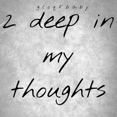 2 Deep In My Thoughts - Single