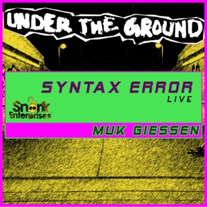 Syntax Error live at UNDERtheGROUND (live set)