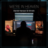 We're in Heaven - Daniel Hanson & Chrish