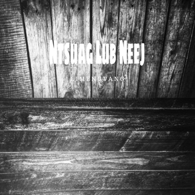 Limeng Vang - Ntsuag Lub Neej