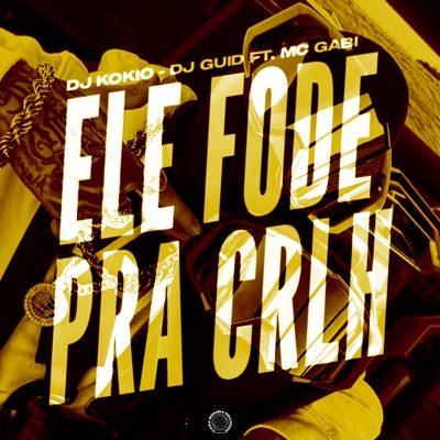 Ele fode pra Crlh - Single