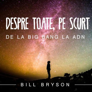 Despre toate, pe scurt. De la Big Bang la ADN (Unabridged)