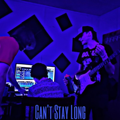 Can't Stay Long - Single