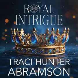 Royal Intrigue: THE ROYALS, Book 6 (Unabridged)