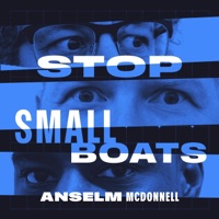Stop Small Boats - Single - Anselm McDonnell, Barrowclough, Joel the Custodian, KoSYNE & Crash Ensemble