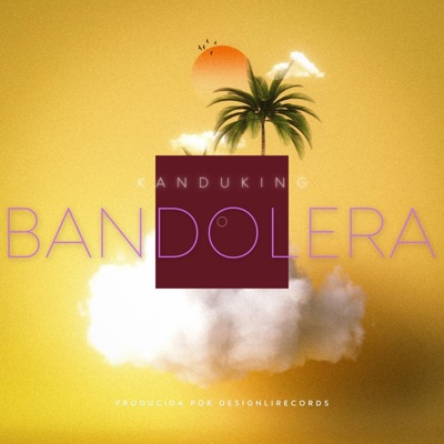 Bandolera (feat. DesignLirecords) - Single
