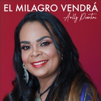 El Milagro Vendra - Single - Anlly Piantini