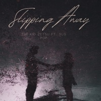 Slipping Away (feat. YLG Pop) - Single - The Kid Zetsu