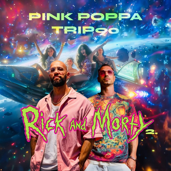 Rick and Morty 2 (feat. TRIP90)