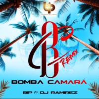 Bomba Camara (feat. BIP) [Remix] - Single - Dj Ramirez
