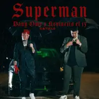 Superman — Dany Ome, Kevincito El 13 & Gatillo