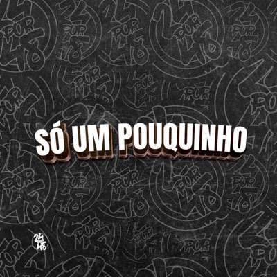 Só um Pouquinho - Single