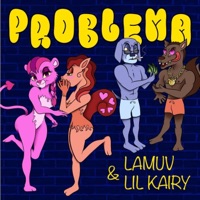 Problema (feat. LiL Kairy) [Special Version] - Single - LaMuv