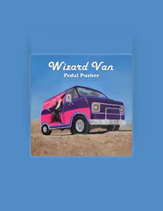 聆聽 Wizard Van、觀看音樂影片、閱讀小傳、查看巡演日期等！