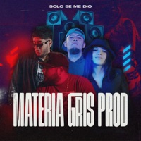 Solo Se Me Dio - Single - Materia Gris Prod