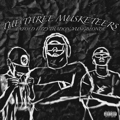 THE THREE MUSKETEERS (feat. ExFold, FitzyThaDon & BLONDOS) - Single