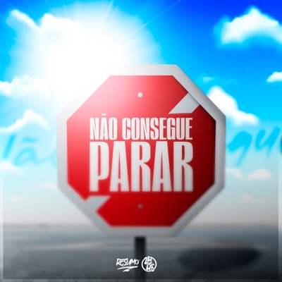 Não Consegue Parar - Single