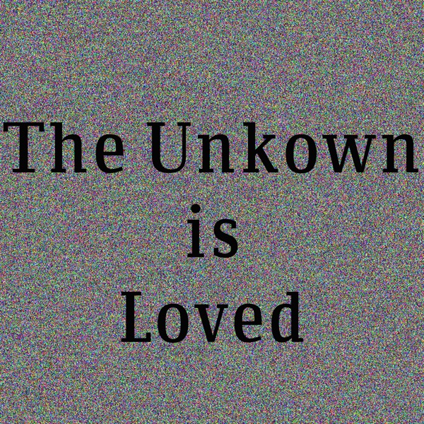 The Unknown Is Loved (feat. window & drrtgrrl) - EP