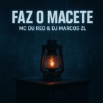 Faz o Macete (feat. MC Du Red) - Single
