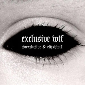 how you want it soexclusive & elijxhwtf