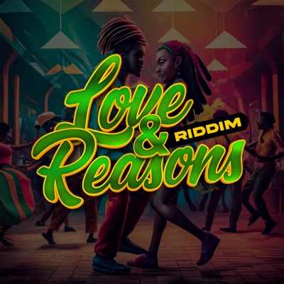 Love & Reasons Riddim