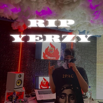 RIP YERZY. - EP