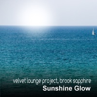 Sunshine Glow - Single - Velvet Lounge Project & Brook Sapphire
