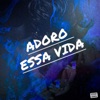 Adoro Essa Vida - Single