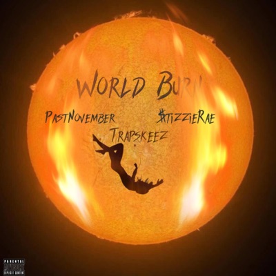 World Burn (feat. $tizzieRae & Trapskeez) - Single