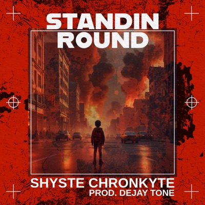 Standin Round (feat. Shyste Chronkyte) - Single