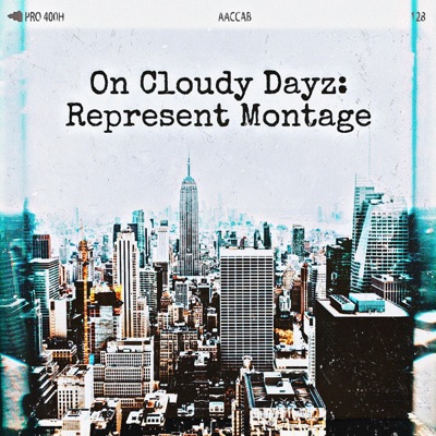 On Cloudy Dayz aka. Represent Montage
