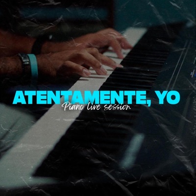 Atentamente, yo (Piano Live Session) [Live] - Single