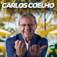 EU NÃO VOU ESCONDER — CARLOS COELHO