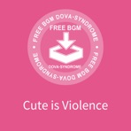 Cute is Violence - Single