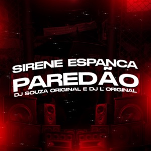 Sirene Espanca Paredão (feat. DJ Souza Original)