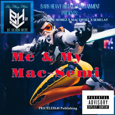 Me & My Mac-Semi (feat. Charlie Homez, Mac Diesel & Semi Lay) - Single