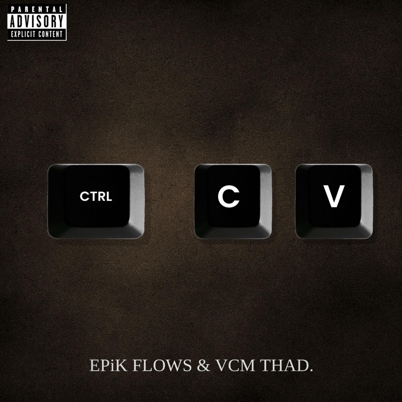 Copy Paste (feat. VCM THAD.) - Epik Flows: Song Lyrics, Music Videos ...