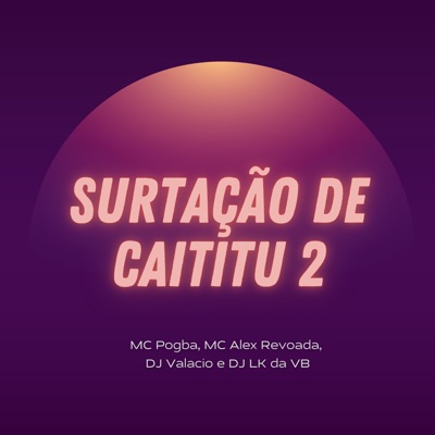 Surtação da Caititu 2 (feat. MC Alex Revoada) - Single